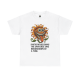 “Photosynthesizining the Universe” – Meltdown Sunflower Tee